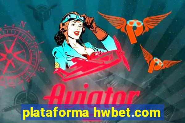 plataforma hwbet.com